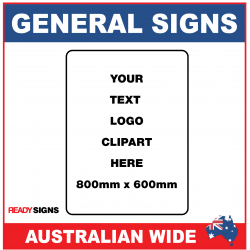 General Sign 800mmH x 600mmW - Portrait